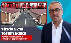 Kahramanmaraş'ta esnaf için yapılan geçici iş yerlerinin yüzde 92'si teslim edildi