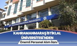 Kahramanmaraş İstiklal Üniversitesi'nden Önemli Personel Alım İlanı