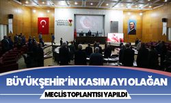 Büyükşehir’in Kasım Ayı Olağan Meclis Toplantısı Yapıldı