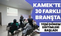 KAMEK’te 30 Farklı Branşta Yeni Dönem Eğitimleri Başladı