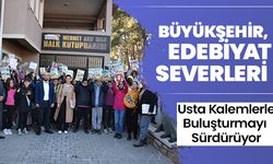 Büyükşehir, Edebiyatseverleri Usta Kalemlerle Buluşturmayı Sürdürüyor