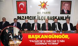 Başkan Güngör, “Pazarcık’a 1 Milyar TL’nin Üzerinde Yatırım”