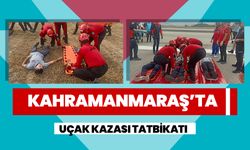 Kahramanmaraş’ta uçak kazası tatbikatı 