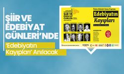 Şiir ve Edebiyat Günleri’nde ‘Edebiyatın Kayıpları’ Anılacak