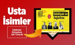 Usta İsimler Edebiyat Dünyasına Işık Tutacak