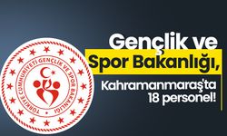 Gençlik ve Spor Bakanlığı, Kahramanmaraş'ta 18 personel!