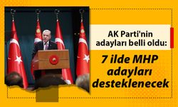 AK Parti'nin adayları belli oldu: 7 ilde MHP adayları desteklenecek