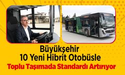 Büyükşehir 10 Yeni Hibrit Otobüsle Toplu Taşımada Standardı Artırıyor