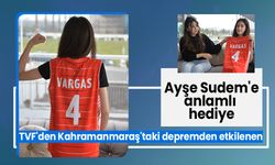 TVF'den Kahramanmaraş'taki depremden etkilenen Ayşe Sudem'e anlamlı hediye