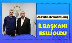 AK Parti Kahramanmaraş İl Başkanı belli oldu