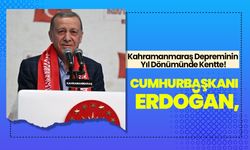 Cumhurbaşkanı Erdoğan, Kahramanmaraş Depreminin Yıl Dönümünde Kentte!