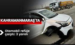 Kahramanmaraş'ta Otomobil refüje çarptı: 3 yaralı