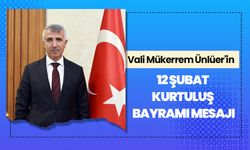 Vali Mükerrem Ünlüer'in 12 Şubat Kurtuluş Bayramı Mesajı