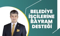 Belediye işçilerine bayram desteği