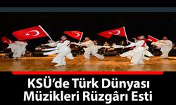 KSÜ’de Türk Dünyası Müzikleri Rüzgârı Esti