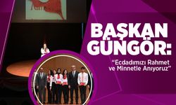 Başkan Güngör: “Ecdadımızı Rahmet ve Minnetle Anıyoruz”