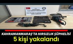 Kahramanmaraş’ta hırsızlık şüphelisi 5 kişi yakalandı