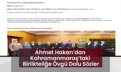 Ahmet Hakan’dan Kahramanmaraş’taki Birlikteliğe Övgü Dolu Sözler