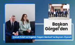 Başkan Görgel’den Çocuk Evleri ve Engelsiz Yaşam Merkezi’ne Bayram Ziyareti