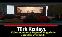 Türk Kızılayı, Kahramanmaraş Deprem Bölgesinde Çocukları Unutmadı