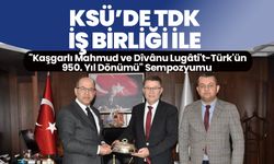 KSÜ’de TDK İş Birliği ile "Kaşgarlı Mahmud ve Dîvânu Lugâti't-Türk'ün 950. Yıl Dönümü" Sempozyumu
