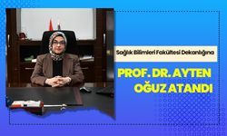 Sağlık Bilimleri Fakültesi Dekanlığına Prof. Dr. Ayten Oğuz Atandı