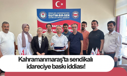 Kahramanmaraş'ta sendikalı idareciye baskı iddiası!