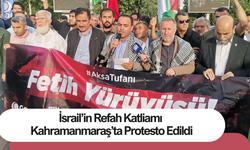 İsrail’in Refah Katliamı Kahramanmaraş’ta Protesto Edildi