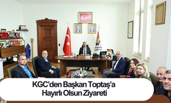 KGC’den Başkan Toptaş’a Hayırlı Olsun Ziyareti