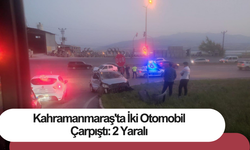 Kahramanmaraş'ta İki Otomobil Çarpıştı: 2 Yaralı