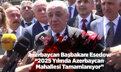 Azerbaycan Başbakanı Esedov: “2025 Yılında Azerbaycan Mahallesi Tamamlanıyor”