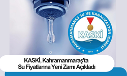 KASKİ, Kahramanmaraş'ta Su Fiyatlarına Yeni Zamı Açıkladı