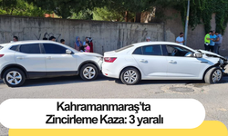 Kahramanmaraş’ta Zincirleme Kaza: 3 yaralı