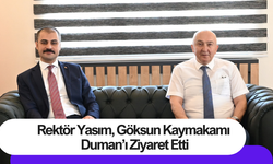 Rektör Yasım, Göksun Kaymakamı Duman’ı Ziyaret Etti