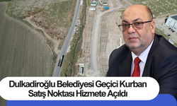 Dulkadiroğlu Belediyesi Geçici Kurban Satış Noktası Hizmete Açıldı