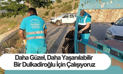 Daha Güzel, Daha Yaşanılabilir Bir Dulkadiroğlu İçin Çalışıyoruz