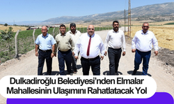 Dulkadiroğlu Belediyesi’nden Elmalar Mahallesinin Ulaşımını Rahatlatacak Yol