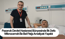 Pazarcık Devlet Hastanesi Bünyesinde İlk Defa Mikrocerrahi İle Bel Fıtığı Ameliyatı Yapıldı