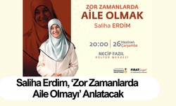Saliha Erdim, ‘Zor Zamanlarda Aile Olmayı’ Anlatacak