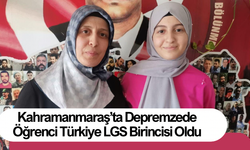 Kahramanmaraş’ta Depremzede Öğrenci Türkiye LGS Birincisi Oldu