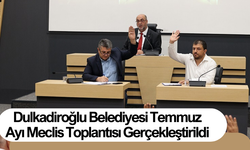 Dulkadiroğlu Belediyesi Temmuz Ayı Meclis Toplantısı Gerçekleştirildi
