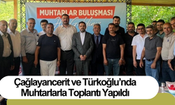 Çağlayancerit ve Türkoğlu’nda Muhtarlarla Toplantı Yapıldı