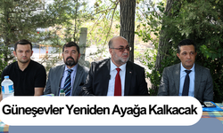 Güneşevler Yeniden Ayağa Kalkacak