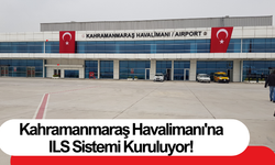 Kahramanmaraş Havalimanı'na  ILS Sistemi Kuruluyor!