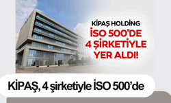 KİPAŞ, 4 şirketiyle İSO 500’de