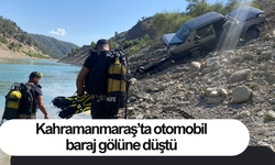 Kahramanmaraş’ta otomobil baraj gölüne düştü