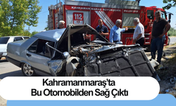 Kahramanmaraş’ta bu otomobilden sağ çıktı