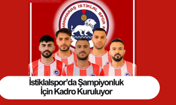 İstiklalspor’da Şampiyonluk İçin Kadro Kuruluyor