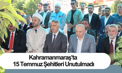 Kahramanmaraş’ta 15 Temmuz Şehitleri Unutulmadı