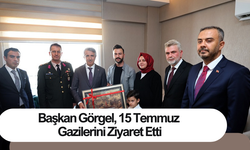 Başkan Görgel, 15 Temmuz Gazilerini Ziyaret Etti